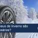 Os pneus de Inverno são necessários?